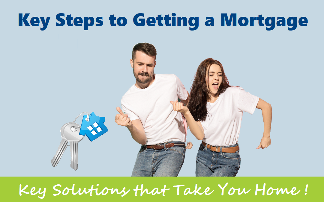 Key Steps to Getting a Mortgage
